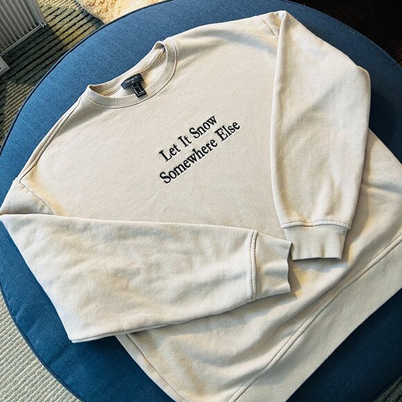 Forever21 // "Let it snow Somewhere Else" // Crewneck // Mens Large - Picture 2 of 5
